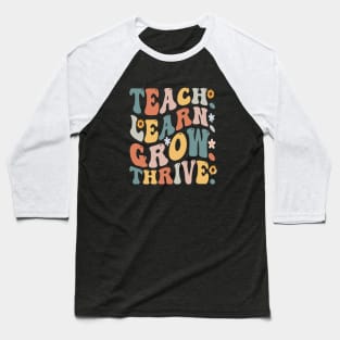 Graphic Tees for Teachers, Teach, Learn, Grow, Thrive, Best Gift Ever,  Teacher Lifestyle,  Teacher T-shirts Baseball T-Shirt